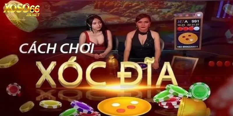 Cách chơi xóc đĩa XOSO66