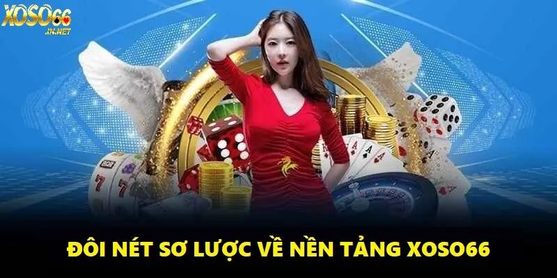 Đôi nét giới thiệu nhà cái XOSO66